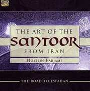 The Art of the Santoor from Iran: Road to Esfahan , Hossein Farjami