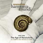 Generation Harmonia Mundi - Age of Revolutions (Various Artists) , Various Artists