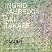 Kasumi , Ingrid Laubrock