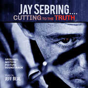 Jay Sebring - Cutting To The Truth: Original Motion Picture Soundtrack , Jeff Beal
