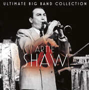 Ultimate Big Band Collection: Artie Shaw , Artie Shaw