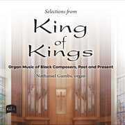 Selections from King of Kings - Organ Music of Black Composers, Past & Present , Nathaniel Gumbs