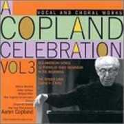 Clebration 3: Vocal & Choral Works , Aaron Copland