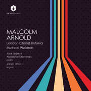The Music of Malcolm Arnold , London Choral Sinfonia