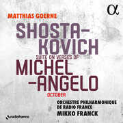 Shostakovich: Suite on Verses of Michelangelo; October , Matthias Goerne