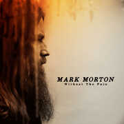 Without the Pain , Mark Morton