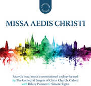 Missa Aedis Christi , The Cathedral Singers of Christ Church, Oxford