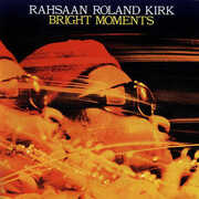 Bright Moments , Rahsaan Roland Kirk