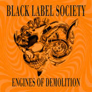 Engines of Demolition - Orange Cover , Black Label Society