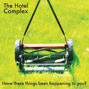 Have These Things Been Happening To You? , Hotel Complex
