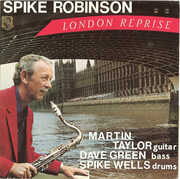 London Reprise , Spike Robinson