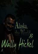 Alaska, The World and Wally Hickel 