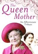 The Queen Mother an Affectionate Tribute 
