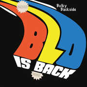 Bulky Backside - BLO Is Back , Blo