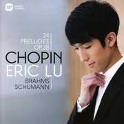 Chopin, Brahms, Schumann 24 Preludes OP. 28 , Eric Lu