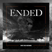 Into The Nothing , Ended