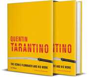 Quentin Tarantino: The iconic filmmaker and his work 