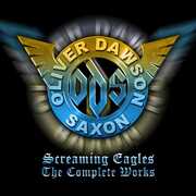 Screaming Eagles: The Complete Works , Oliver/Dawson Saxon