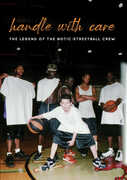Handle With Care: The Legend Of The Notic Streetball Crew , Joel Haywood