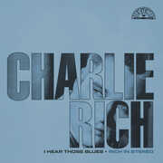 I Hear Those Blues: Rich In Stereo (Remastered 2023) , Charlie Rich
