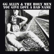 You Give Love A Bad Name , Gg Allin