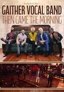 Then Came the Morning , Gaither Vocal Band