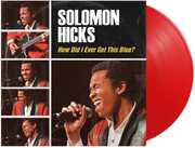 How Did I Ever Get This Blue , Solomon Hicks