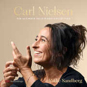 Carl Nielsen: The Ultimate Solo Piano Collection , Rikke Sandberg