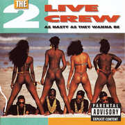 As Nasty As They Wanna Be , 2 Live Crew