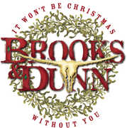 It Won't Be Christmas Without You , Brooks & Dunn