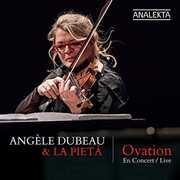 Ovation , Angele Dubeau & La Pieta