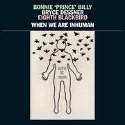 When We Are Inhuman , Bonnie Prince Billy