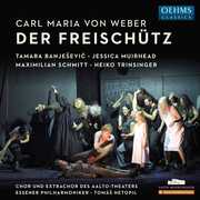 Der Freischutz , Chor Und Extrachor Des Aalto-Theaters  Essen Philharmonic Orchestra  Netopil