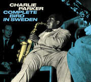Complete Bird In Sweden [Deluxe Digipak] [Import] , Charlie Parker