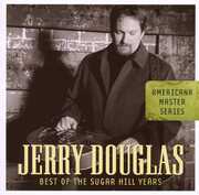 Jerry Douglas Americana Master Series: Best Of The Sugar Hill Years , Jerry Douglas