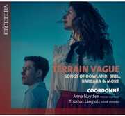 Terrain Vague: Songs Of Dowland Brel Barbara & More , Coordonne