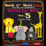 Totally 80's Lullabies, Vol. 5 (Various Artist) , Various Artists