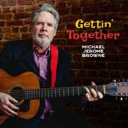 Gettin' Together , Michael Jerome Browne