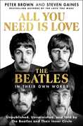 All You Need Is Love: An Oral History of The Beatles , Peter Brown