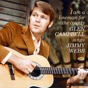 I Am A Lineman For The County: Glen Campbell Sings Jimmy Webb [Import] , Glen Campbell