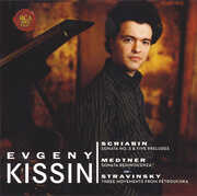 Scriabin Medtner Stravinsky Piano Works , Evgeny Kissin