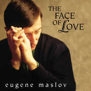 The Face Of Love , Eugene Maslov