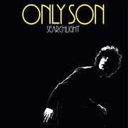 Searchlight , Only Son