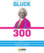 Gluck 300 Years , C.W. Gluck Von