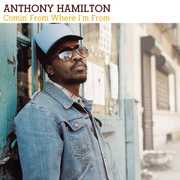 Comin from Where I'm from , Anthony Hamilton