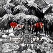 Tropical Gothic , Mike Cooper