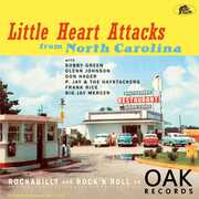 Little Heart Attacks From North Carolina: Rockabilly And Rock 'n' Roll On Oak Records (Various Artists) , Various Artists