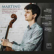 Martinu Cello Concerto No. 2 Sonata for Cello And Piano No. 2 , Bartosz Koziak