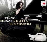 Franz Liszt , Khatia Buniatishvili