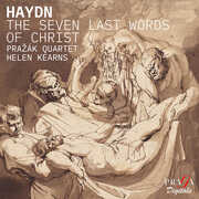 Haydn: The Seven Last Words (Arr. for String Quartet and Soprano by Jo , Prazak Quartet